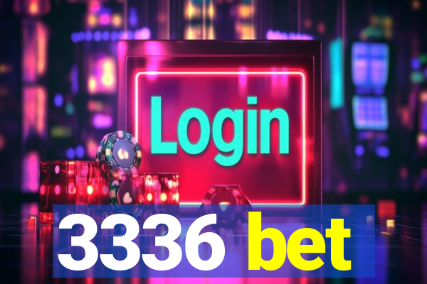 3336 bet